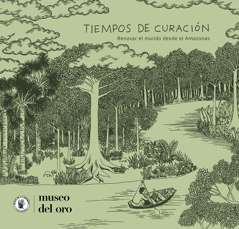 Tiempos de curación. Renovar el mundo desde el Amazonas