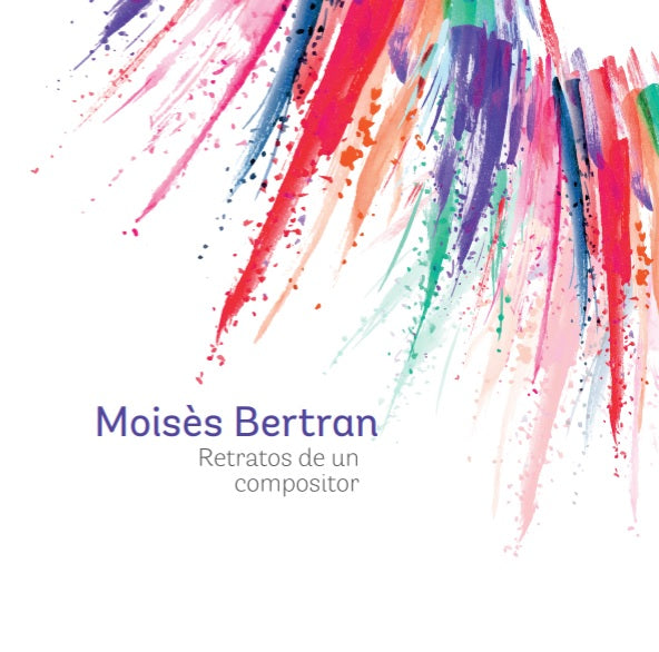 Retratos de un compositor: Moisès Bertran