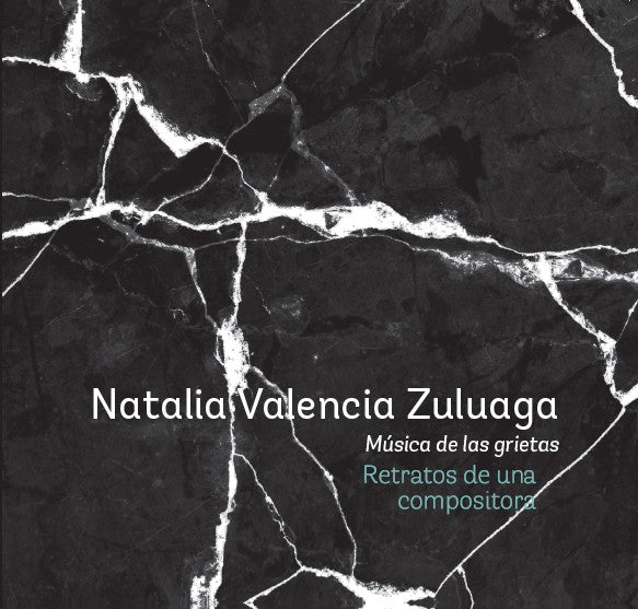 Retratos de una compositora. Natalia Valencia Zuluaga