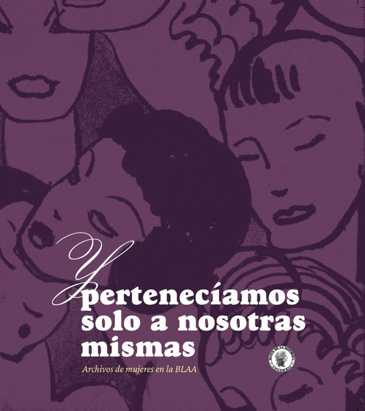 Y pertenecíamos solo a nosotras mismas: archivos de mujeres en la BLAA