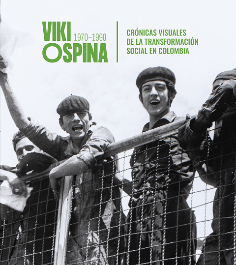 Viki Ospina. Crónicas visuales de la transformación social en Colombia (1970-1990)