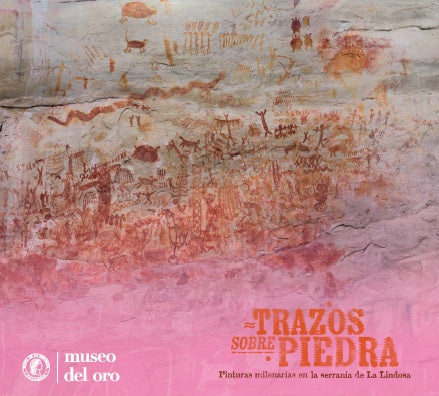 Trazos sobre piedra. Pinturas milenarias en la serranía de La Lindosa